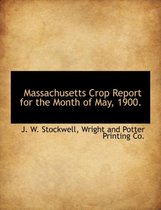 Massachusetts Crop Report for the Month of May, 1900.