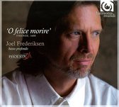 O Felice Morire - Arias &Amp; Madrigals