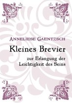 Kleines Brevier zur Erlangung der Leichtigkeit des Seins