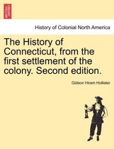 The History of Connecticut, from the first settlement of the colony. Second edition.
