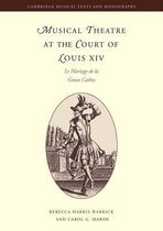 Cambridge Musical Texts and Monographs- Musical Theatre at the Court of Louis XIV