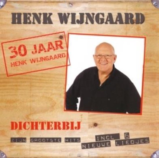 Dichterbij - 30 Jaar Henk Wijngaard