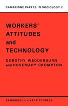 Cambridge Papers in SociologySeries Number 2- Workers' Attitudes and Technology