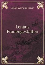 Lenaus Frauengestalten