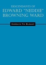 Descendants of Edward Neddie Browning Ward