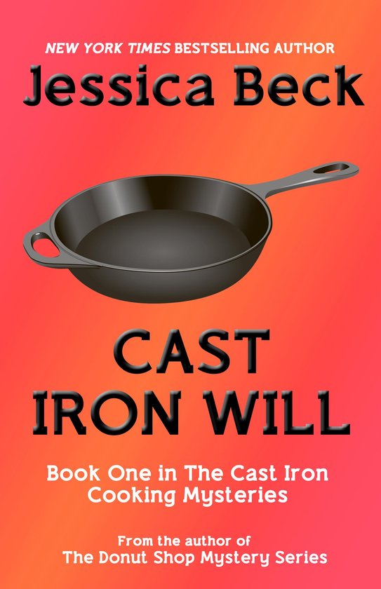 The Cast Iron Cooking Mysteries 1 Cast Iron Will (ebook), Jessica