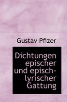 Dichtungen Epischer Und Episch-Lyrischer Gattung