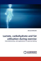 Lactate, carbohydrate and fat utilisation during exercise