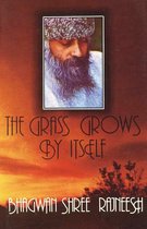 The grass grows by itself. Bhagwan Shree Rajneesh talks on Zen.