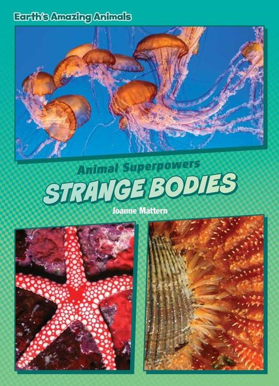 Core Content Science — Animal Superpowers - Strange Bodies - cover