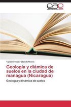 Geologia y Diamica de Suelos En La Ciudad de Managua (Nicaragua)