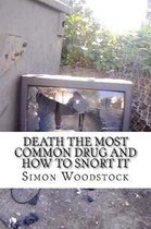 Death the most common drug and how to snort it
