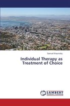 Individual Therapy as Treatment of Choice