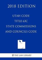 Utah Code - Title 63c - State Commissions and Councils Code (2018 Edition)