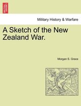 A Sketch of the New Zealand War.