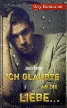 Ich glaubte an die Liebe... (Gay Romance)