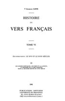 Hors collection - Histoire du vers français. Tome VI