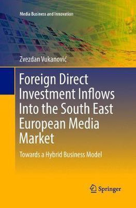 Media Business and Innovation- Foreign Direct Investment Inflows Into the South East European Media Market