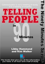 Telling People in 90 Minutes