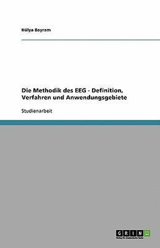 Die Methodik Des Eeg - Definition, Verfahren Und Anwendungsg ... - cover