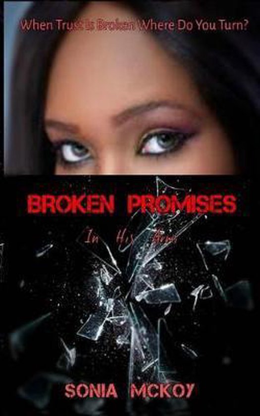 Broken Promises, Sonia Mckoy 9781986951227 Boeken