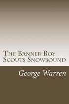 The Banner Boy Scouts Snowbound