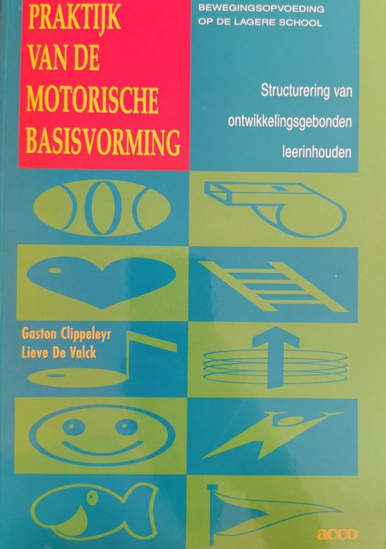 Praktijk van de motorische basisvorming. Structurering van ontwikkelingsgebonden leerinhouden