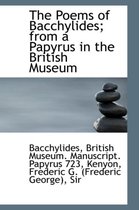 The Poems of Bacchylides; From a Papyrus in the British Museum