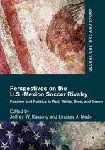 Global Culture and Sport Series - Perspectives on the U.S.-Mexico Soccer Rivalry