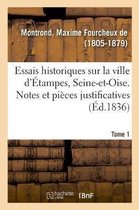 Essais Historiques Sur La Ville d'�tampes, Seine-Et-Oise. Tome 1