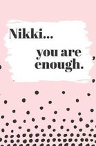 Nikki You are Enough