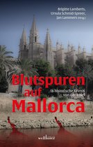 Blutspuren auf Mallorca: 18 historische Krimis von der Insel