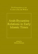 Arab-Byzantine Relations in Early Islamic Times