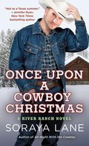 A River Ranch Novel 3 - Once Upon a Cowboy Christmas