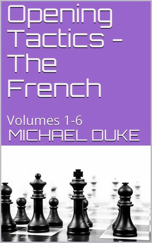Opening Tactics - Opening Tactics - The French : Volumes 1-6 - cover