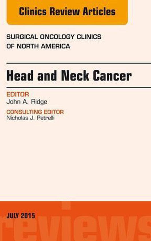 The Clinics: Surgery Volume 24-3 - Head and Neck Cancer, An Issue of Surgical Oncology Clinics of North America