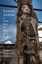 Global Perspectives on Aging - Ending Ageism, or How Not to Shoot Old People