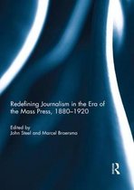 Redefining Journalism in the Era of the Mass Press, 1880-1920