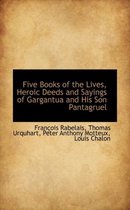 Five Books of the Lives, Heroic Deeds and Sayings of Gargantua and His Son Pantagruel