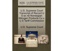 U.S. Supreme Court Transcript of Record U S Ex Rel Norwegian Nitrogen Products Co V. U S Tariff Commission