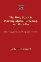 The Holy Spirit in Worship Music, Preaching, and the Altar