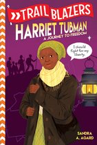 Trailblazers - Trailblazers: Harriet Tubman