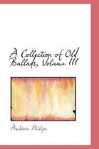 A Collection of Old Ballads, Volume III