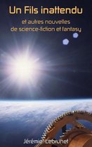 Un Fils inattendu et autres nouvelles de science-fiction et fantasy