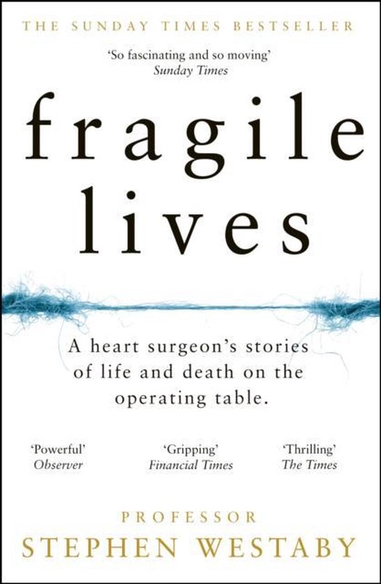 Fragile Lives A Heart Surgeon's Stories of Life and Death on the Operating Table