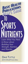 Basic Health Publications User's Guide - User's Guide to Sports Nutrients