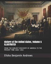 History of the United States, Volume 5 Illustrated