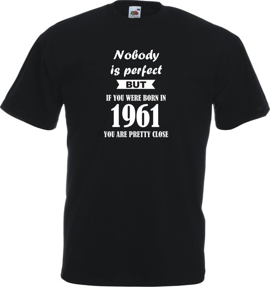 Mijncadeautje - Unisex T-shirt - Nobody is perfect - geboortejaar 1961 - zwart - maat XXL