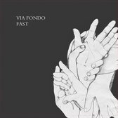 Via Fondo - Fast (Screen Printed B-Side) (12" Vinyl Single)