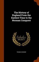 The History of England from the Earliest Time to the Norman Conquest